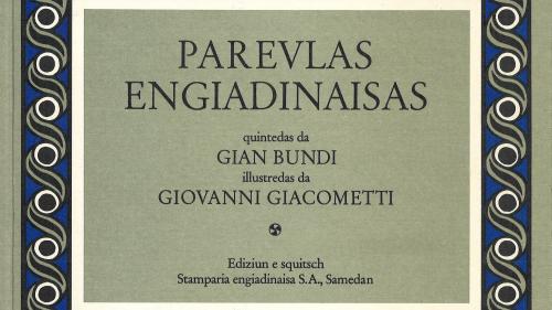 Il frontispizi d’ün cudesch fich cuntschaint – las «Parevlas engiadinaisas» quintadas da Gian Bundi cun illustraziuns da Giovanni Giacometti fotografia: mad).
